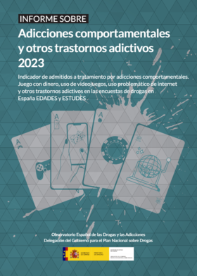 Informe sobre adicciones comportamentales 2023 (Observatorio Espa&ntilde;ol de las Drogas y las Adicciones, Delegaci&oacute;n del Gobierno para el Plan Nacional sobre Drogas. 2023)